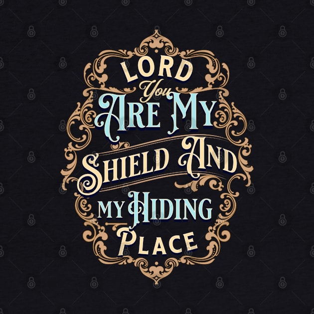 Lord, You are my shield and my hiding place (Ps. 119:114). by Seeds of Authority